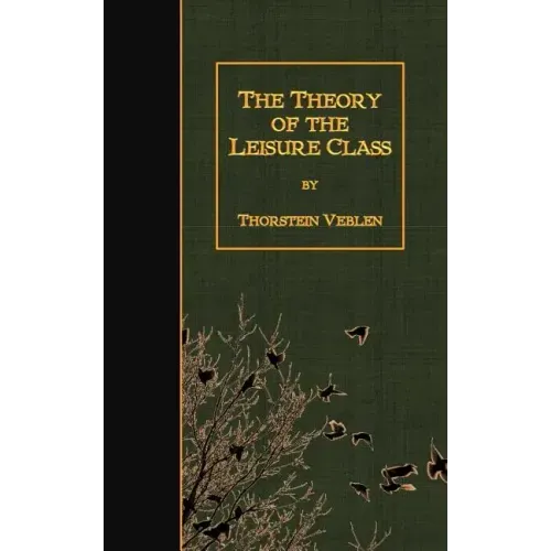 The Theory of the Leisure Class