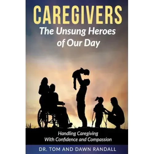 Caregivers: The Unsung Heroes of Our Day