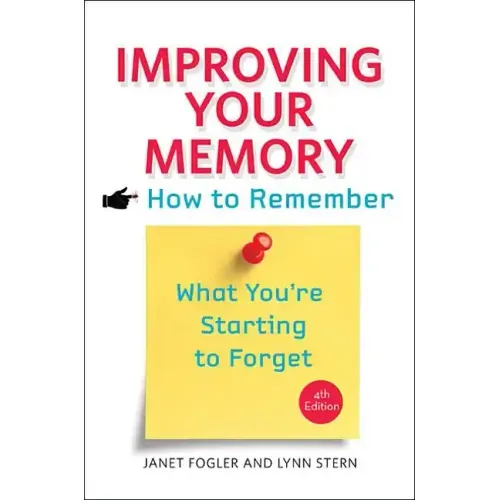 Improving Your Memory: How to Remember What You're Starting to Forget