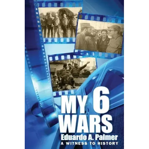 My 6 Wars: A Witnees to History