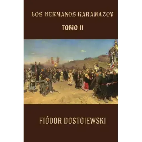 Los hermanos Karamazov (Tomo 2)