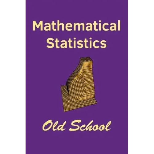 Mathematical Statistics: Old School