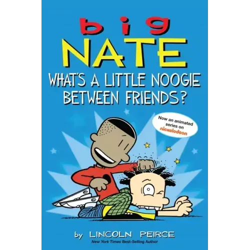 Big Nate: What's a Little Noogie Between Friends?: Volume 16