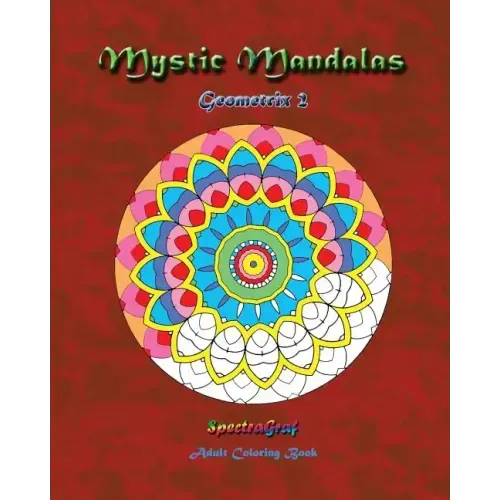 Mystic Mandalas: Geometrix 2: Adult Coloring Book