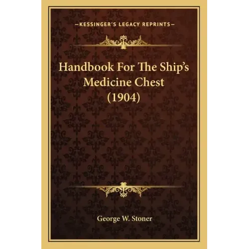 Handbook for the Ship's Medicine Chest (1904)