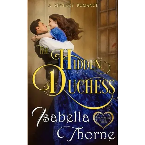 The Hidden Duchess: A Regency Romance
