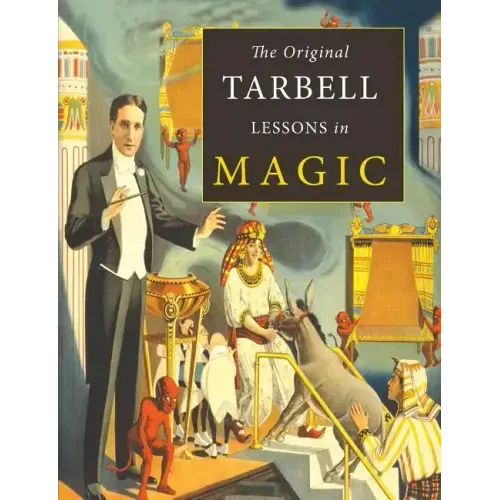 The Original Tarbell Lessons in Magic