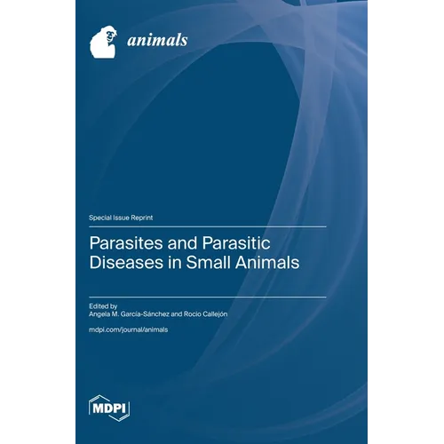 Parasites and Parasitic Diseases in Small Animals