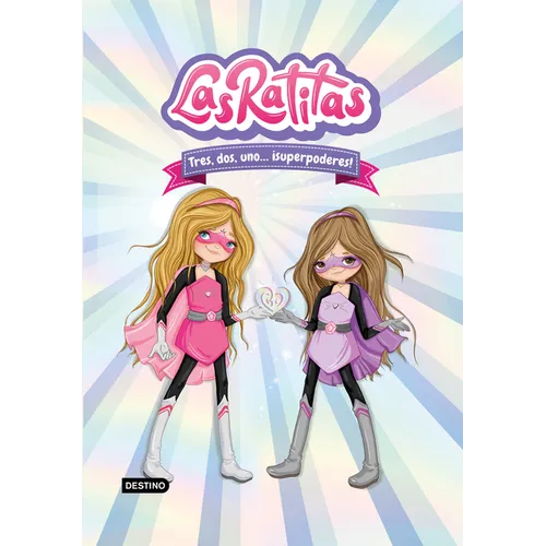 Las Ratitas 1. Tres, Dos, Uno... ¡Superpoderes! / The Ratitas 1. Three, Two, One... Superpowers!