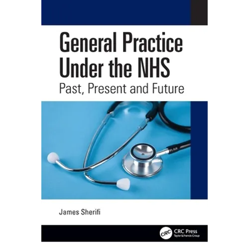 General Practice Under the Nhs: Past, Present and Future