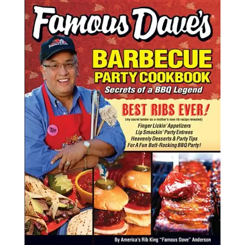 Famous Dave's Bar-B-Que Party Cookbook: Secrets of a BBQ Legend
