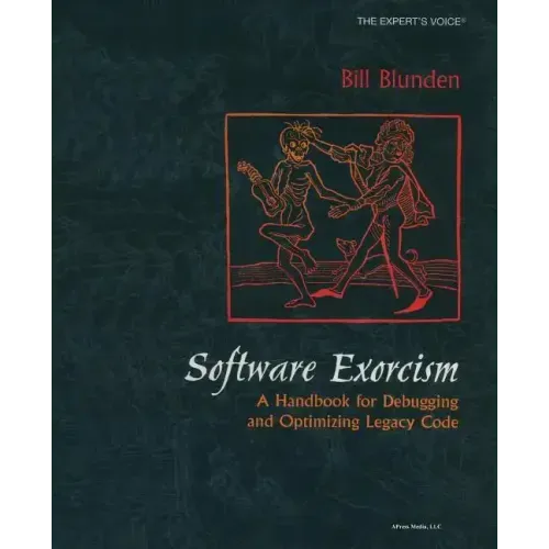 Software Exorcism: A Handbook for Debugging and Optimizing Legacy Code
