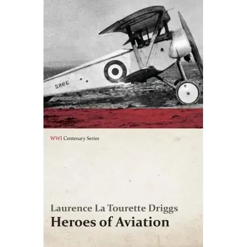 Heroes of Aviation (WWI Centenary Series)