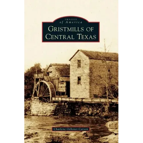 Gristmills of Central Texas