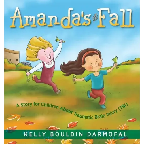 Amanda's Fall: A Story for Children About Traumatic Brain Injury (TBI)