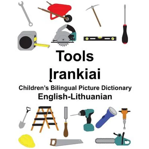 English-Lithuanian Tools Children's Bilingual Picture Dictionary