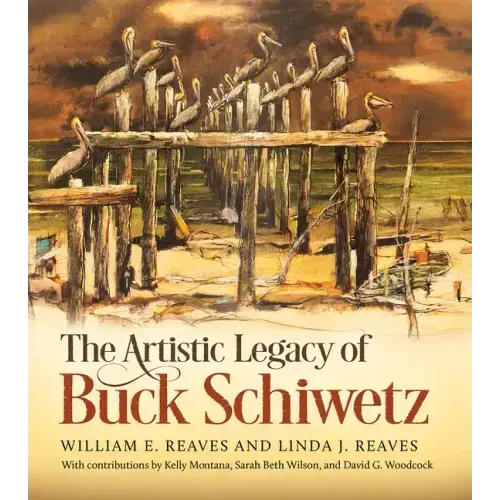 The Artistic Legacy of Buck Schiwetz: Volume 26