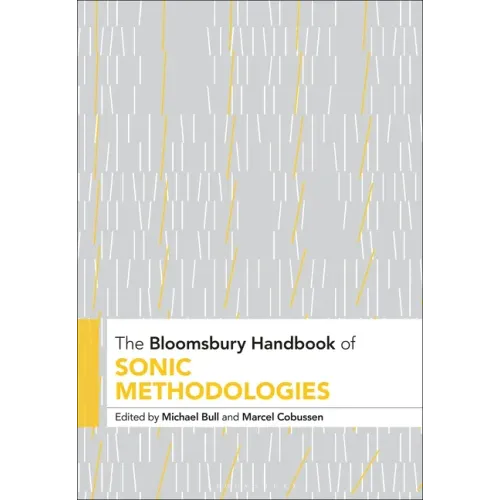 The Bloomsbury Handbook of Sonic Methodologies