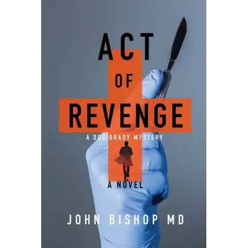 Act of Revenge: A Medical Thriller
