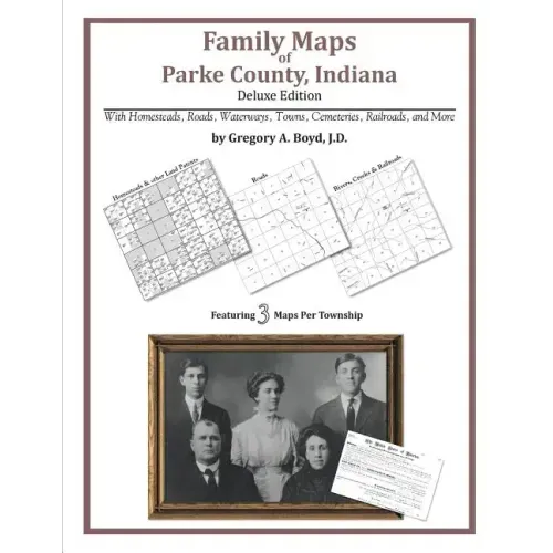 Family Maps of Parke County, Indiana, Deluxe Edition