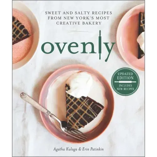 Ovenly: Sweet and Salty Recipes from New York's Most Creative Bakery
