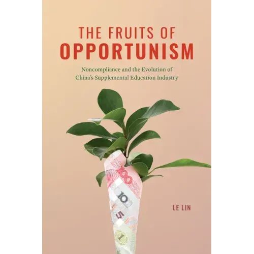 The Fruits of Opportunism: Noncompliance and the Evolution of China's Supplemental Education Industry
