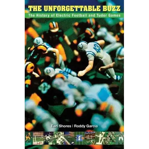 The Unforgettable Buzz: The History of Electric Football and Tudor Games