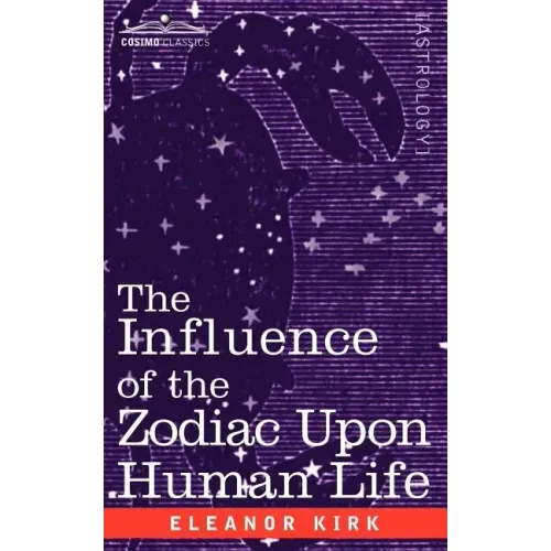 The Influence of the Zodiac Upon Human Life