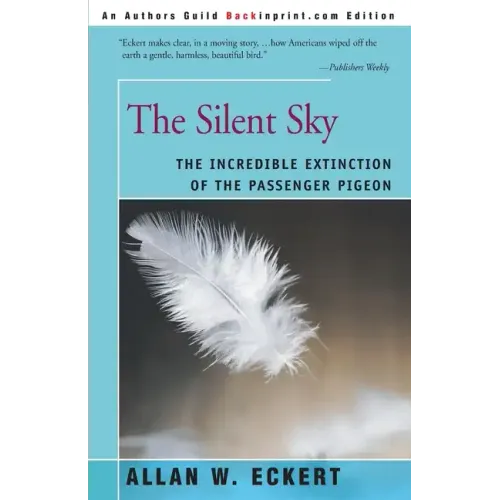 The Silent Sky: The Incredible Extinction of the Passenger Pigeon
