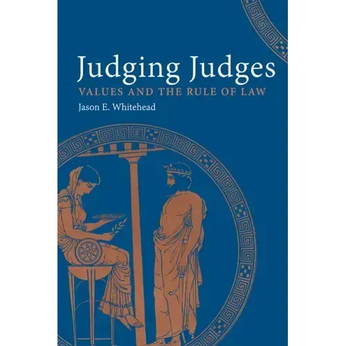 Judging Judges: Values and the Rules of the Law