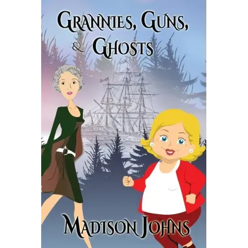 Grannies, Guns and Ghosts (Large Print Edition)