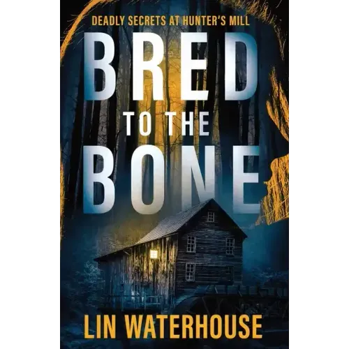 Bred to the Bone: Deadly Secrets at Hunter's Mill