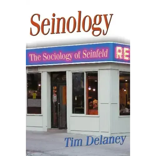 Seinology: The Sociology of Seinfeld