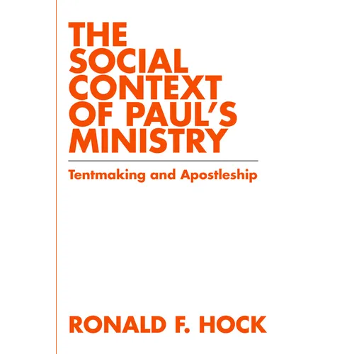 The Social Context of Paul's Ministry: Tentmaking and Apostleship