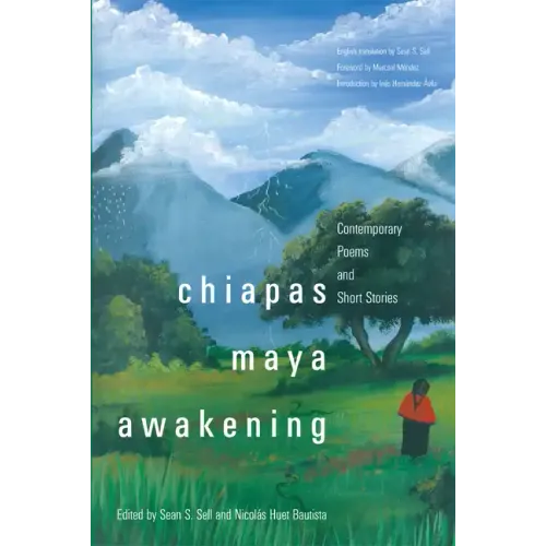 Chiapas Maya Awakening: Contemporary Poems and Short Stories