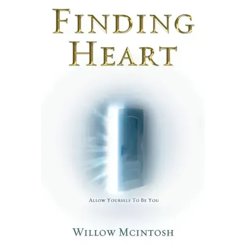 Finding Heart: Allow Yourself to Be You