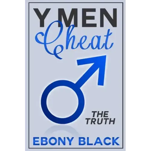 Y Men Cheat: The Truth