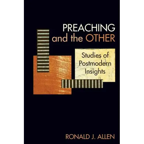 Preaching and the Other: Studies of Postmodern Insights