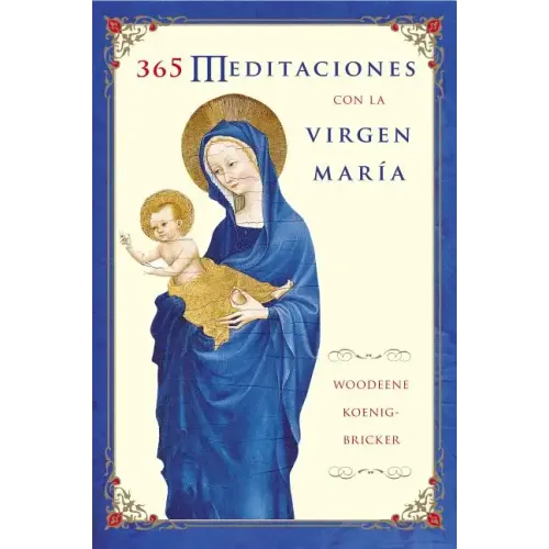 365 Meditaciones Con La Virgen María