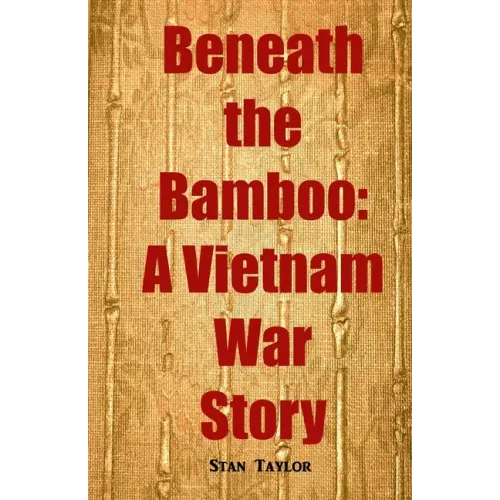 Beneath the Bamboo: A Vietnam War Story