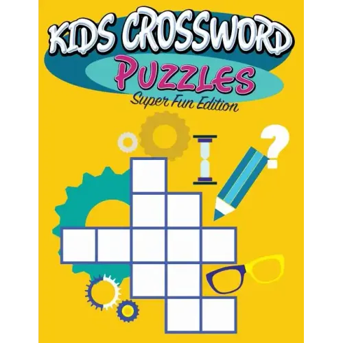 Kids Crossword Puzzles: Super Fun Edition