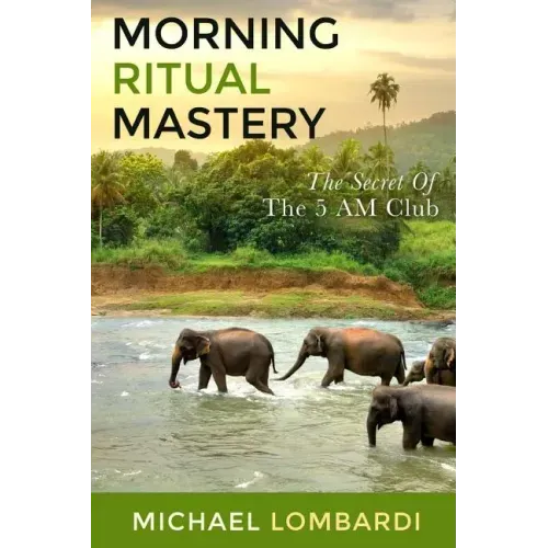 Morning Ritual Mastery: The Secret Of The 5 AM Club