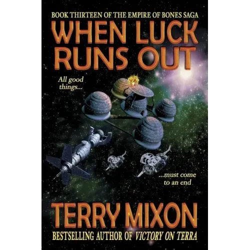 When Luck Runs Out (Book 13 of The Empire of Bones Saga)