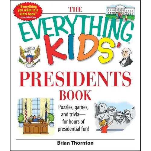 The Everything Kids' Presidents Book: Puzzles, Games and Trivia - For Hours of Presidential Fun