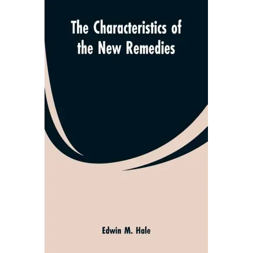 The Characteristics of the New Remedies