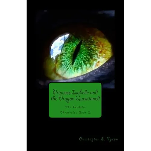 Princess Isabelle and the Dragon Questioned: The Isabelle Chronicles Book 2