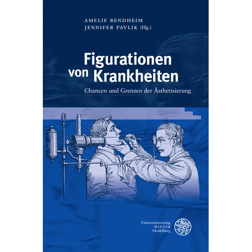 Figurationen Von Krankheiten: Chancen Und Grenzen Der Asthetisierung