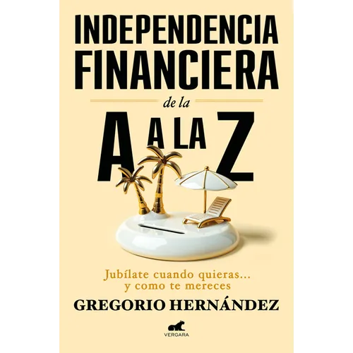 Independencia Financiera: de la A A La Z / Financial Independence: From A to Z