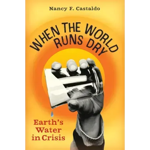 When the World Runs Dry: Earth's Water in Crisis