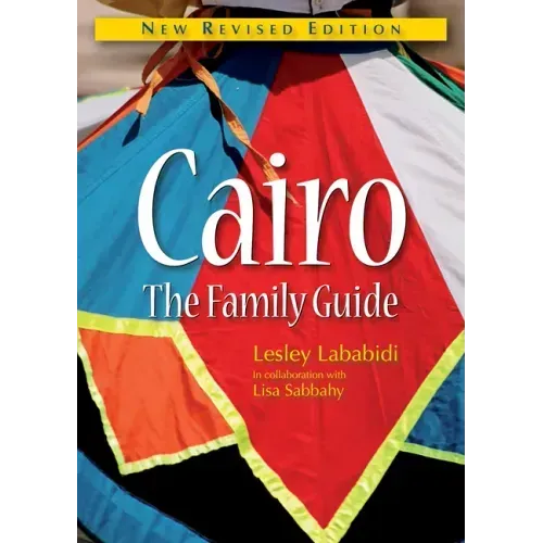 Cairo: The Family Guide: New Revised Edition